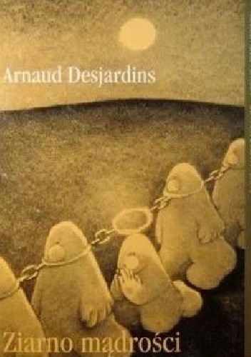 Ziarno mądrości: wskazówki dla poszukujących Drogi - Arnauld Desjardins