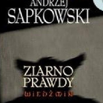 Ziarno prawdy - Andrzej Sapkowski