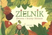 Zielnik. Drzewa i krzewy liściaste - Agnieszka Rekłajtis-Zawada
