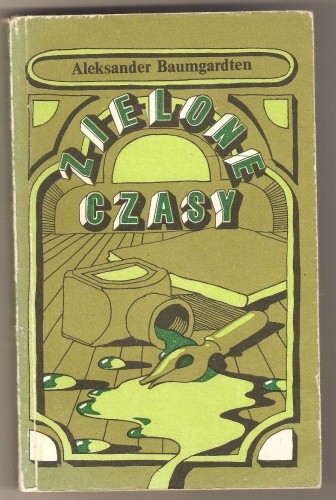 Zielone czasy - Aleksander Baumgardten