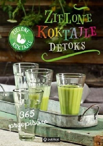 Zielone Koktajle. Detoks - praca zbiorowa