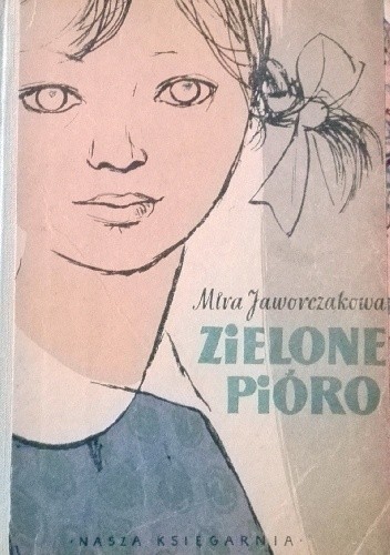 Zielone pióro - Mira Jaworczakowa