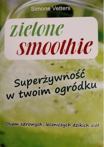 Zielone smoothie - Simone Vetters