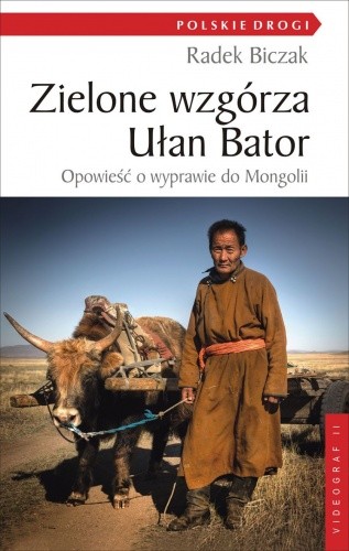 Zielone wzgórza Ułan Bator - Radek Biczak