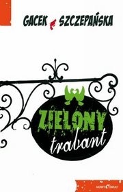 Zielony trabant - Agnieszka Szczepańska