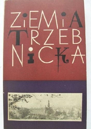Ziemia Trzebnicka - praca zbiorowa