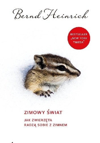 Zimowy świat. Jak zwierzęta radzą sobie z zimnem - Bernd Heinrich