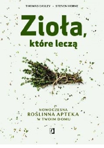 Zioła, które leczą - Steven Horne