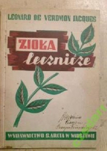 Zioła lecznicze - Opis i zbieranie własności lecznicze - Leonard de Verdmon Jacques