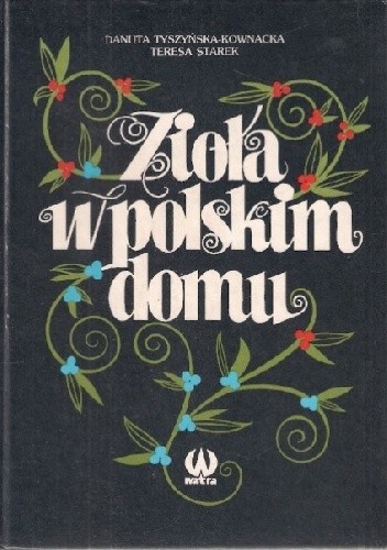 Zioła w polskim domu - Danuta Tyszyńska-Kownacka