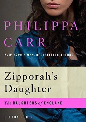 Zipporah's Daughter - Philippa Carr