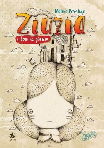 Ziuzia i dom na głowie - Malina Prześluga