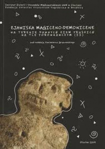 Zjawiska magiczno-demoniczne na terenie dawnych ziem pruskich na tle porównawczym (II) - Kazimierz Grążawski