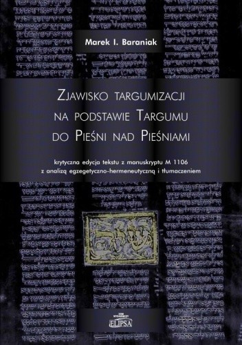 Zjawisko targumizacji na podstawie Targumu do Pieśni nad Pieśniami - Marek I. Baraniak