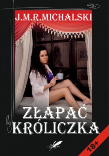 Złapać króliczka - J.M.R. Michalski