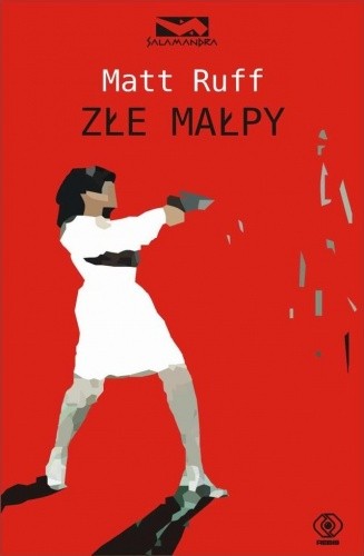 Złe małpy - Matt Ruff