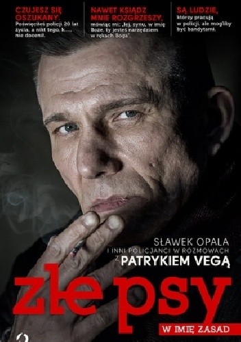 Złe psy. W imię zasad - Patryk Vega