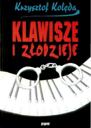 Złodzieje i klawisze - Krzysztof Kolęda