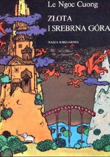 Złota i srebrna góra. Baśnie wietnamskie - Le Ngoc Cuong
