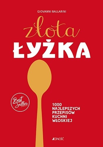 Złota łyżka. 1000 najlepszych przepisów kuchni włoskiej - Giovanni Ballarini