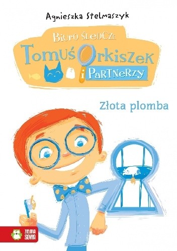 Złota plomba. Biuro śledcze. Tomuś Orkiszek i partnerzy - Agnieszka Stelmaszyk