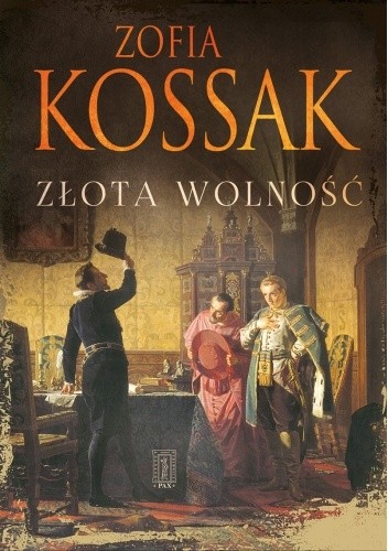 Złota wolność - Zofia Kossak-Szczucka