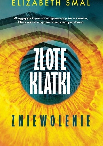 Złote klatki. Zniewolenie - Elizabeth Smal