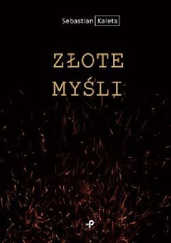 Złote Myśli - Sebastian Kaleta