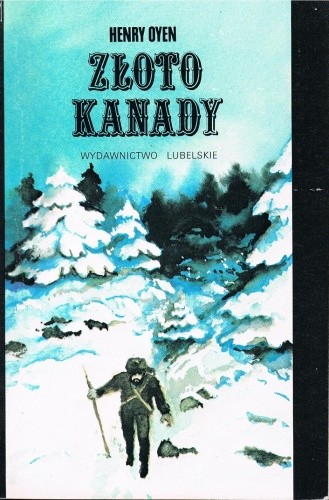 Złoto Kanady - Henry Oyen