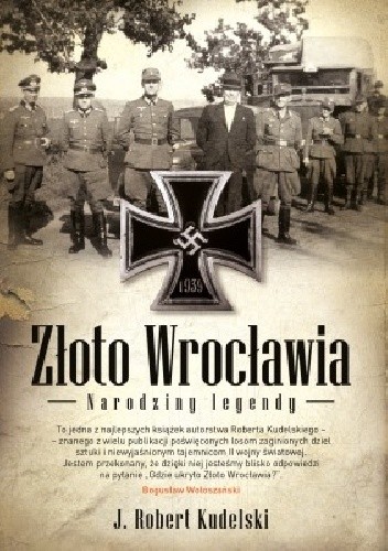 Złoto Wrocławia. Narodziny legendy - Robert J. Kudelski