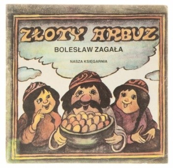 Złoty arbuz - Bolesław Zagała