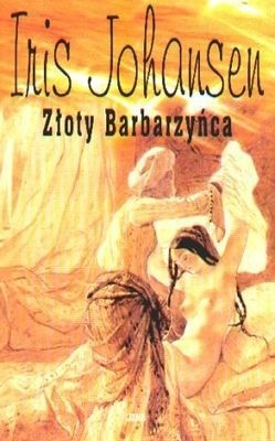 Złoty barbarzyńca - Iris Johansen