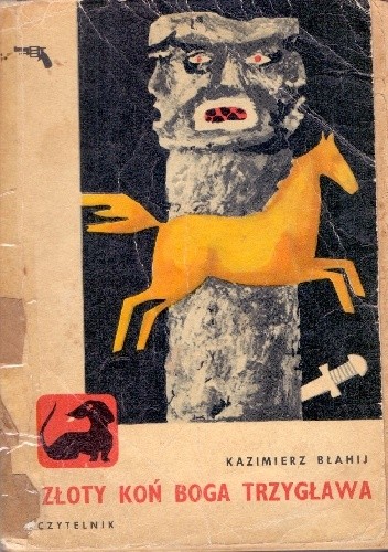 Złoty koń boga Trzygława - Kazimierz Błahij