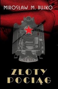 Złoty pociąg - Mirosław M. Bujko