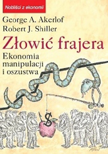 Złowić frajera. Ekonomia manipulacji i oszustwa - Robert J. Shiller