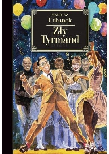 Zły Tyrmand - Mariusz Urbanek