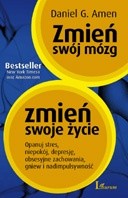 Zmień swój mózg, zmień swoje życie - Daniel G. Amen