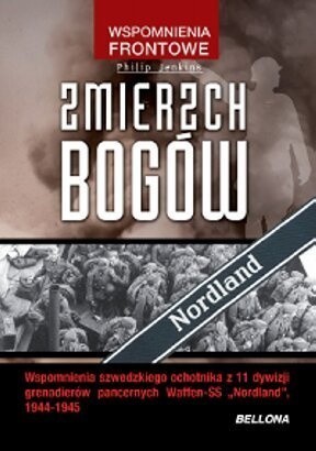 Zmierzch bogów. Wspomnienia szwedzkiego ochotnika z 11 dywizji grenadierów pancernych Waffen-SS 