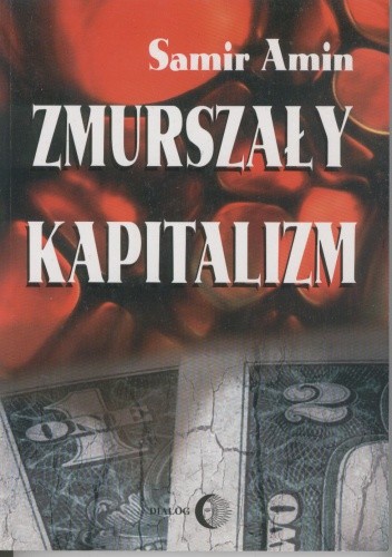 Zmurszały kapitalizm - Samir Amin