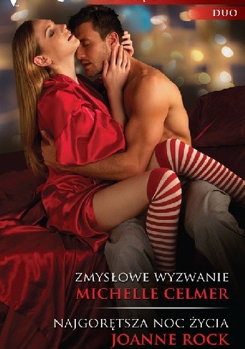 Zmysłowe wyzwanie, Najgorętsza noc życia - Michelle Celmer