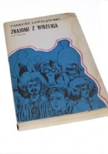 Znajomi z widzenia - Tadeusz Łopalewski