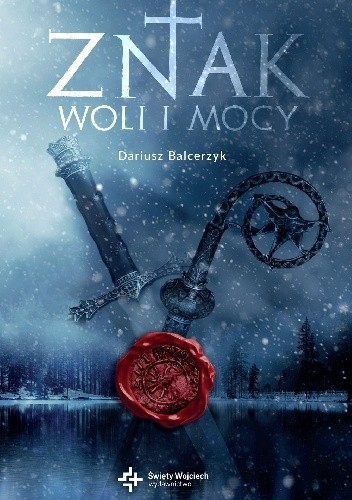 Znak woli i mocy - Dariusz Balcerzyk