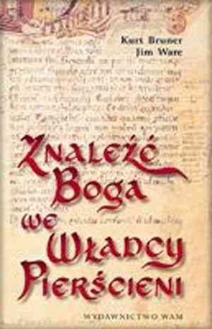 Znaleźć Boga we Władcy Pierścieni - Kurt Bruner