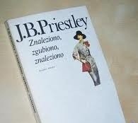 Znaleziono, zgubiono, znaleziono czyli Angielski sposób życia - J.B. Priestley