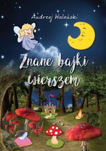 Znane bajki wierszem - Waleński Andrzej