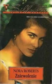Zniewolenie - Nora Roberts