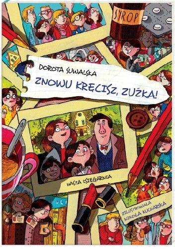 Znowu kręcisz, Zuźka! - Dorota Suwalska