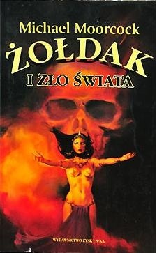 Żołdak i zło świata - Michael Moorcock