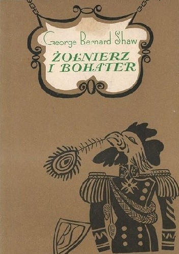 Żołnierz i bohater - George Bernard Shaw