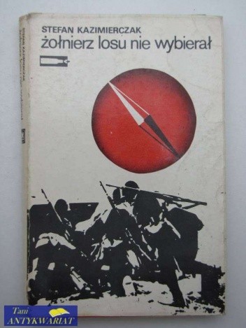 Żołnierz losu nie wybierał - Stefan Kazimierczak